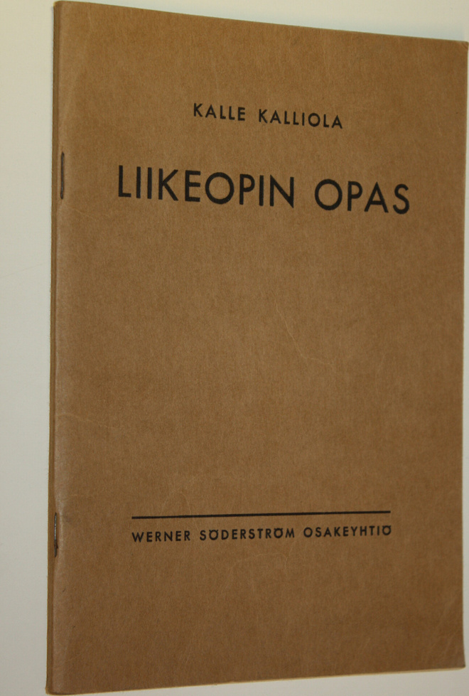 Kalle Kalliola : Liikeopin opas : ammatillisia kouluja va...