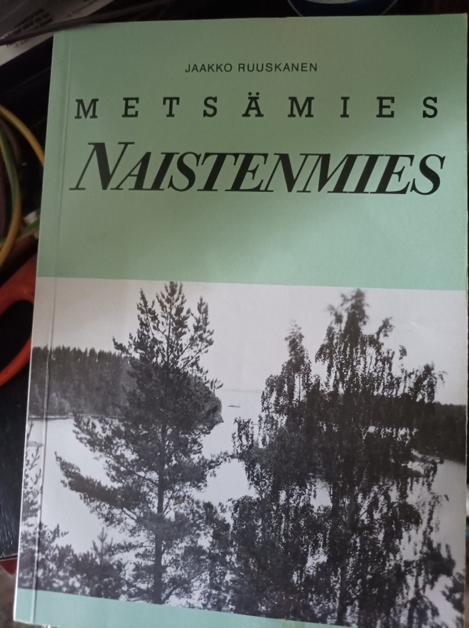 Jaakko Ruuskanen Metsämies naistenmies