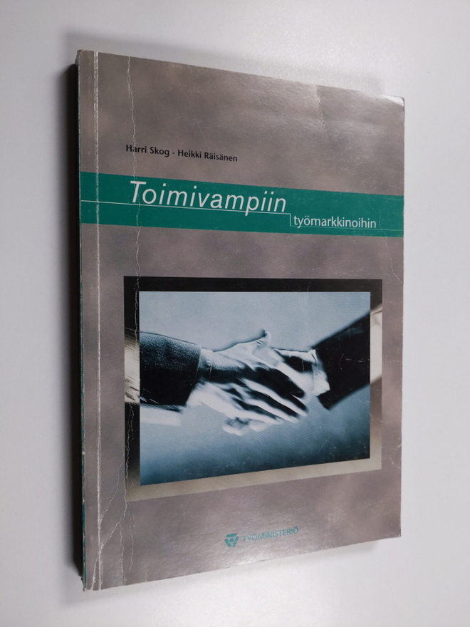 Harri Skog : Toimivampiin työmarkkinoihin : selvitysmiest...