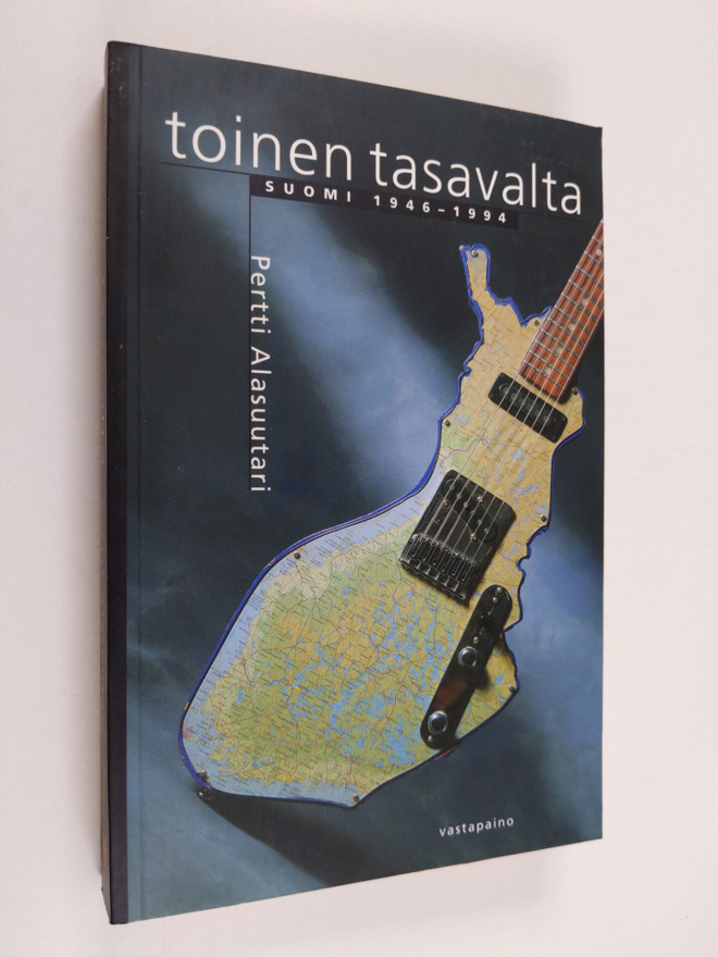 Pertti Alasuutari : Toinen tasavalta : Suomi 1946-1994