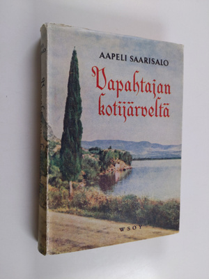 Aapeli Saarisalo : Vapahtajan kotijärveltä - matkakuvia j...