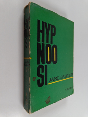 Jarl Fahler : Hypnoosi : katsaus sielunelämän arvoituksel...
