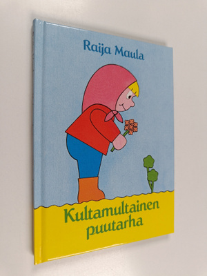 Raija Maula : Kultamultainen puutarha