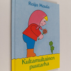 Raija Maula : Kultamultainen puutarha - pikkukuva 1