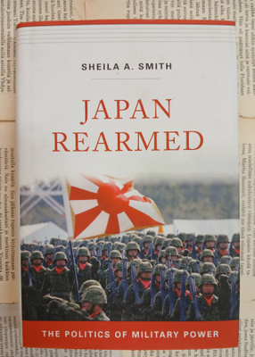 Sheila A. Smith - Japan Rearmed (hardcover)