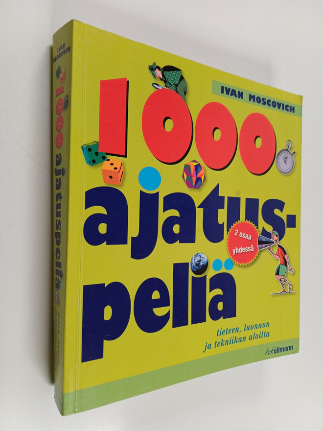 Ivan Moscovich : 1000 ajatuspeliä tieteen, luonnon ja tek...