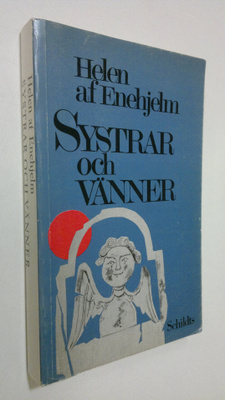 Helen af Enehjelm : Systrar och vänner : roman