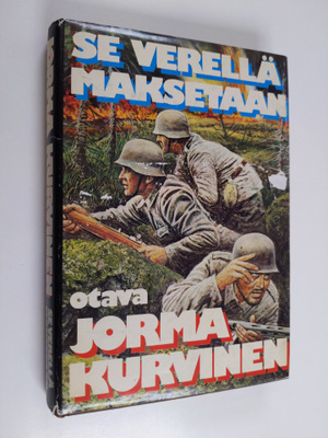 Jorma Kurvinen : Se verellä maksetaan