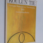 Kirsti (toim.) Mäkinen : Koulun tie : Helsingin suomalais... - pikkukuva 1