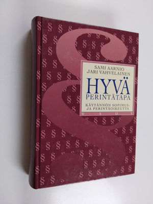 Sami Aarnio : Hyvä perintätapa : käytännön sopimus- ja pe...
