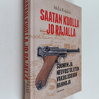 Jukka Rislakki : Saatan kuolla jo rajalla : Suomen ja Neu... - pikkukuva 1