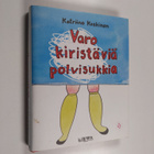 Katriina Koskinen : Varo kiristäviä polvisukkia - pikkukuva 1