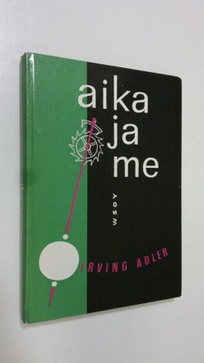Irving Adler : Aika ja me