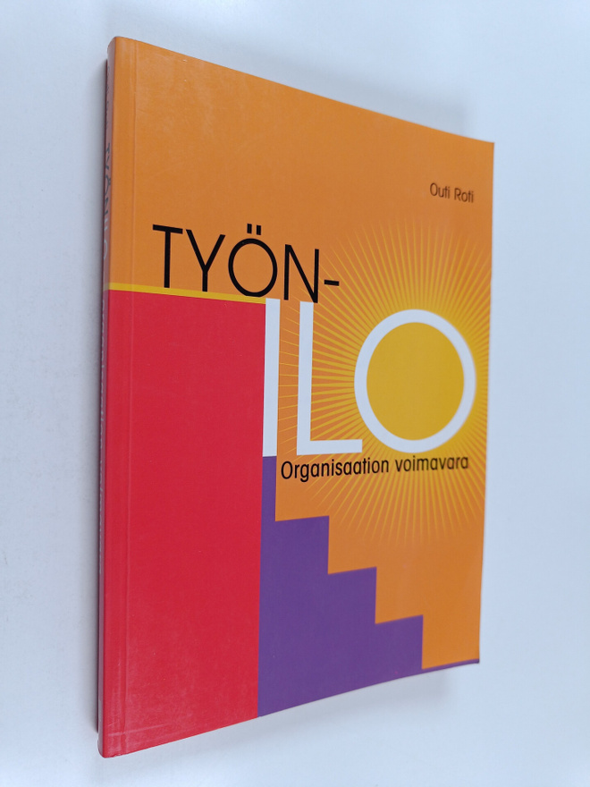 Outi Roti : Työnilo, organisaation voimavara