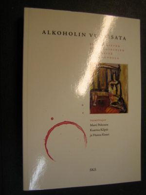 Alkoholin vuosisata : suomalaisten alkoholiolojen vaiheita
