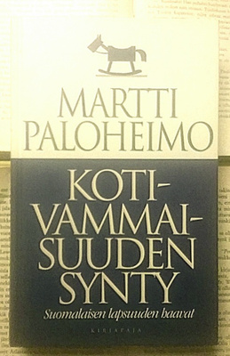 Kotivammaisuuden synty: suomalaisen lapsuuden haavat (sid.)