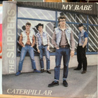 THE SLIPPERS: My Babe * Caterpillar * FIN 1980 - pikkukuva 1