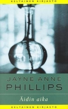 Jayne Anne Phillips : Äidin aika