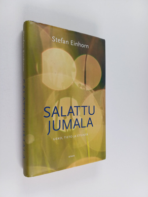 Stefan Einhorn : Salattu Jumala : usko, tieto ja etsintä