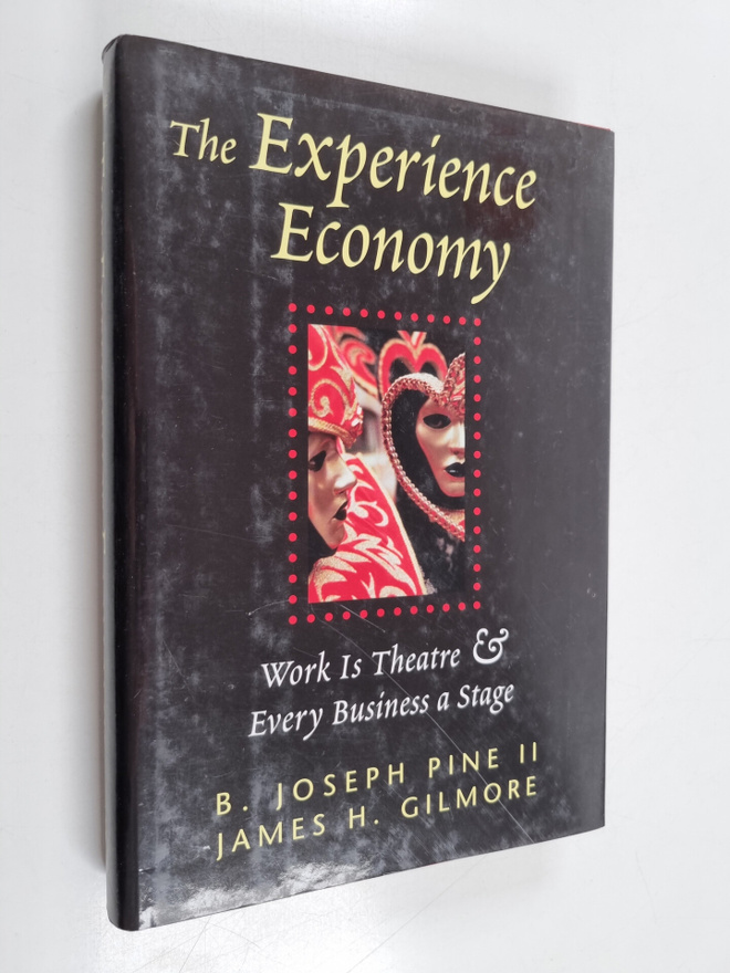 B. Joseph Pine ym. : The Experience Economy - Work is The...