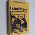 Per Erik Wahlund : Frändskaper : aderton essayer - pikkukuva 1