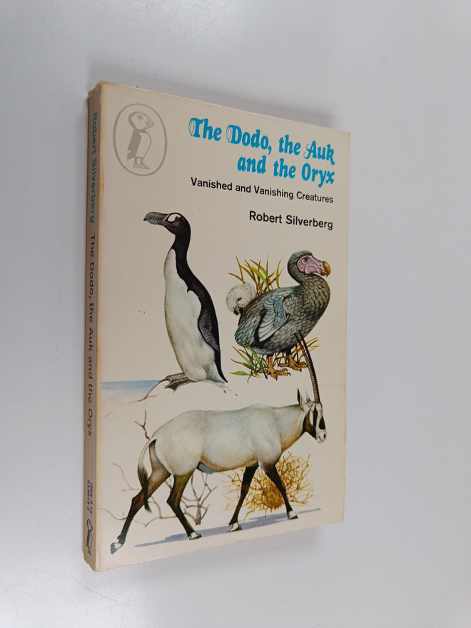 Robert Silverberg : The Dodo, the Auk and the Oryx : Vani...