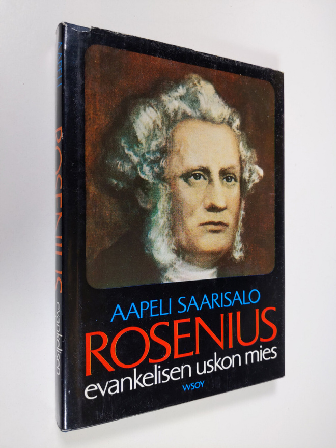 Aapeli Saarisalo : Rosenius - evankelisen uskon mies