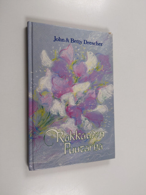 John Drescher : Rakkauden puutarha