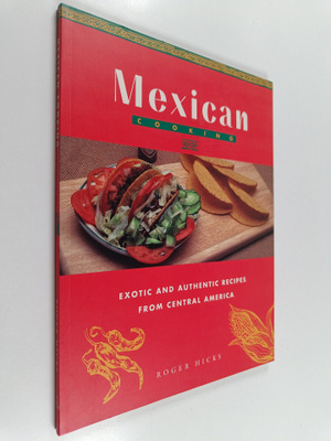 Roger Hicks : Mexican cooking