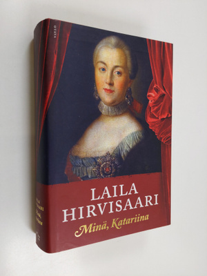 Laila Hirvisaari : Minä, Katariina