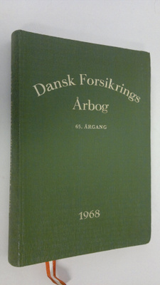 Dansk Forsikrings-Årbog 1968 - 65. Årgang : Statistiske m...
