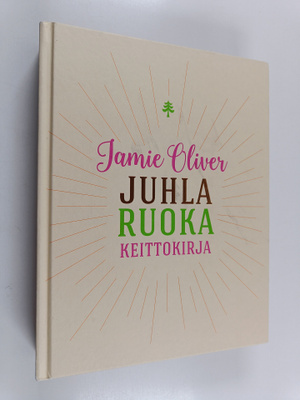 Jamie Oliver : Juhlaruokakeittokirja