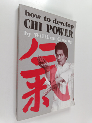William Cheung : How to Develop Chi Power