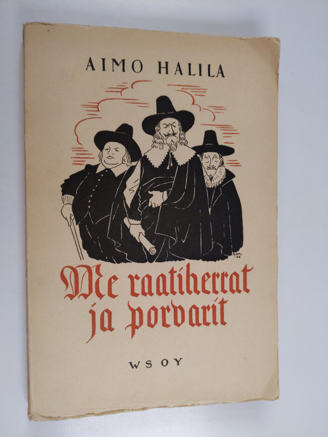 Aimo Halila : Me raatiherrat ja porvarit