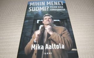 Mika Aaltola Mihin menet Suomi?   -sid