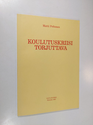 Matti Peltonen : Koulutuskriisi torjuttava