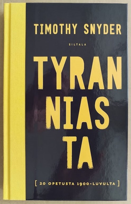 Timothy Snyder: Tyranniasta - 20 opetusta 1900-luvulta
