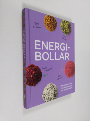 Kate Turner : Energibollar : proteinrika recept för välbe...
