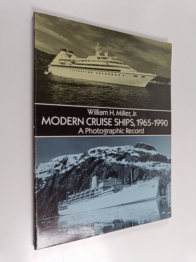 William H. Miller : Modern Cruise Ships, 1965-1990 - A Ph...