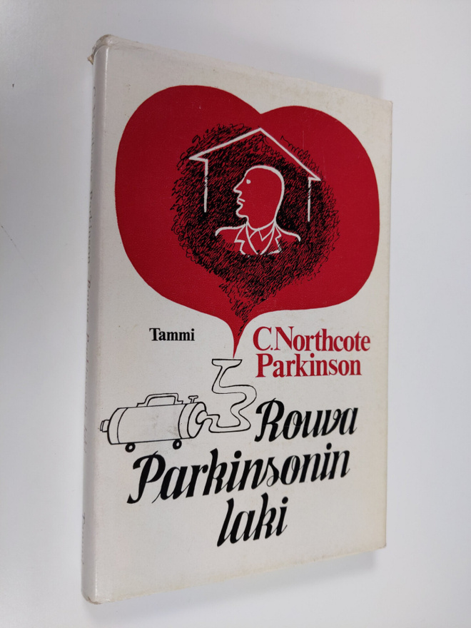 Northcote C. Parkinson : Rouva Parkinsonin laki : eli mit...