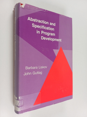 B. Liskov ym. : Abstraction and Specification in Program ...