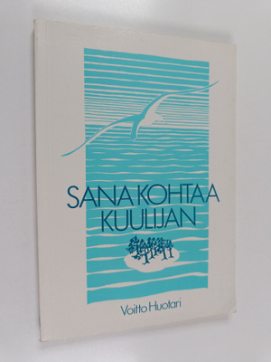 Voitto Huotari : Sana kohtaa kuulijan
