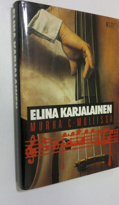 Elina Karjalainen : Murha c-mollissa : episodi erään vara...