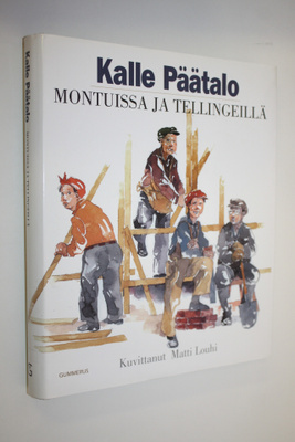 Kalle Päätalo : Montuissa ja tellingeillä