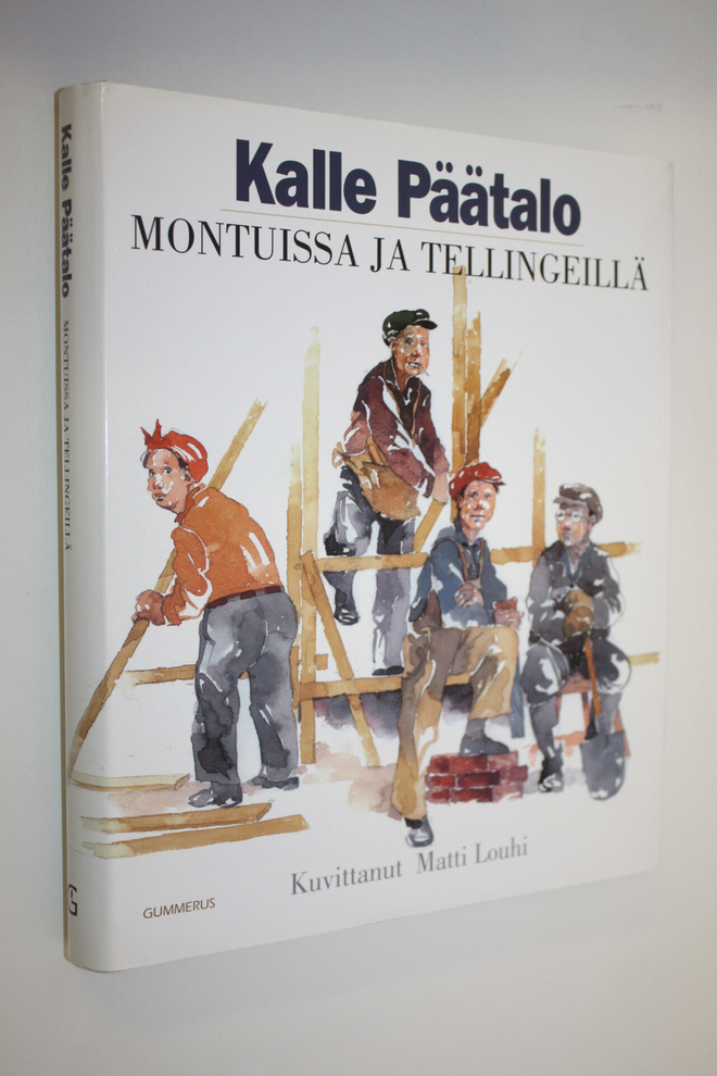 Kalle Päätalo : Montuissa ja tellingeillä