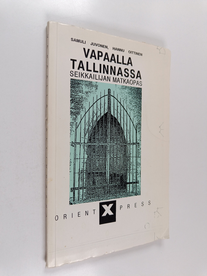 Samuli Juvonen ym. : Vapaalla Tallinnassa : seikkailijan ...
