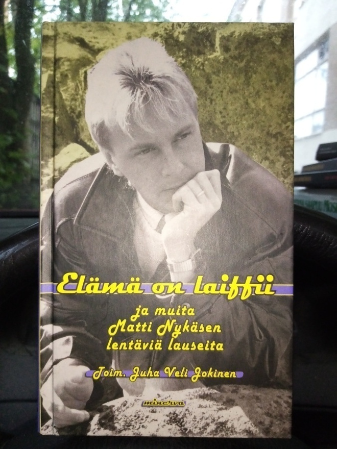 MATTI NYKÄNEN :  ELÄMÄ ON LAIFFII ( SIS POSTIKULU )