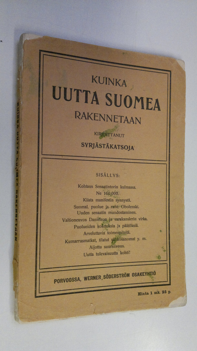 Syrjästä katsoja : Kuinka Uutta Suomea rakennetaan : puol...