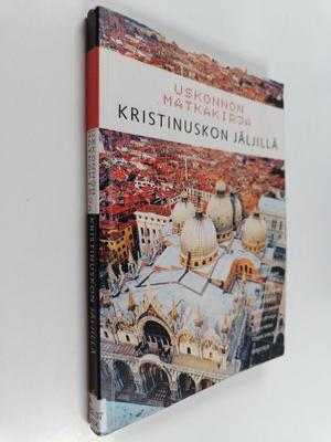 Uskonnon matkakirja : Kristinuskon jäljillä