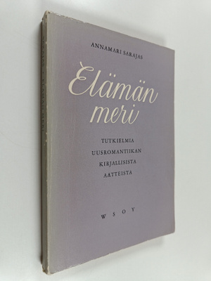 Annamari Sarajas : Elämän meri : tutkielmia uusromantiika...